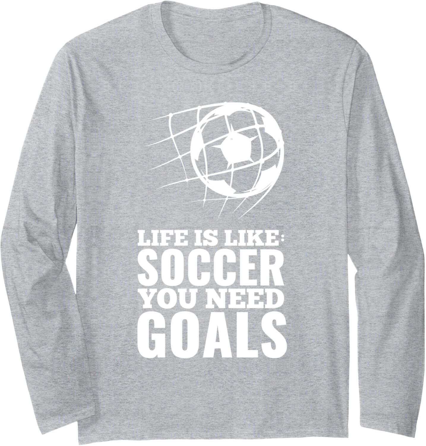 Long Sleeve Shirts for Men sweatshirt Life Is Like Soccer You Need Goals Fun Fan Gift Long Sleeve Tee Streetwear Casual tops clothes