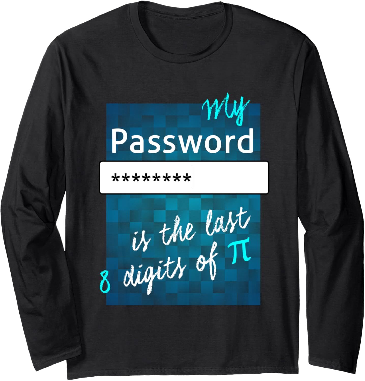 Long Sleeve Shirts for Men sweatshirt My Password is the last 8 Digits of Pi, math Gift Long Sleeve Tee Streetwear Casual tops clothes