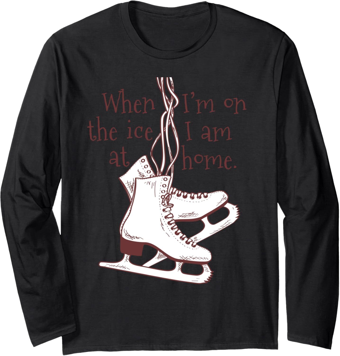 Long Sleeve Shirts for Men sweatshirt When Im on The Ice Im at Home - Funny Ice Skater Long Sleeve Tee Streetwear Casual tops clothes