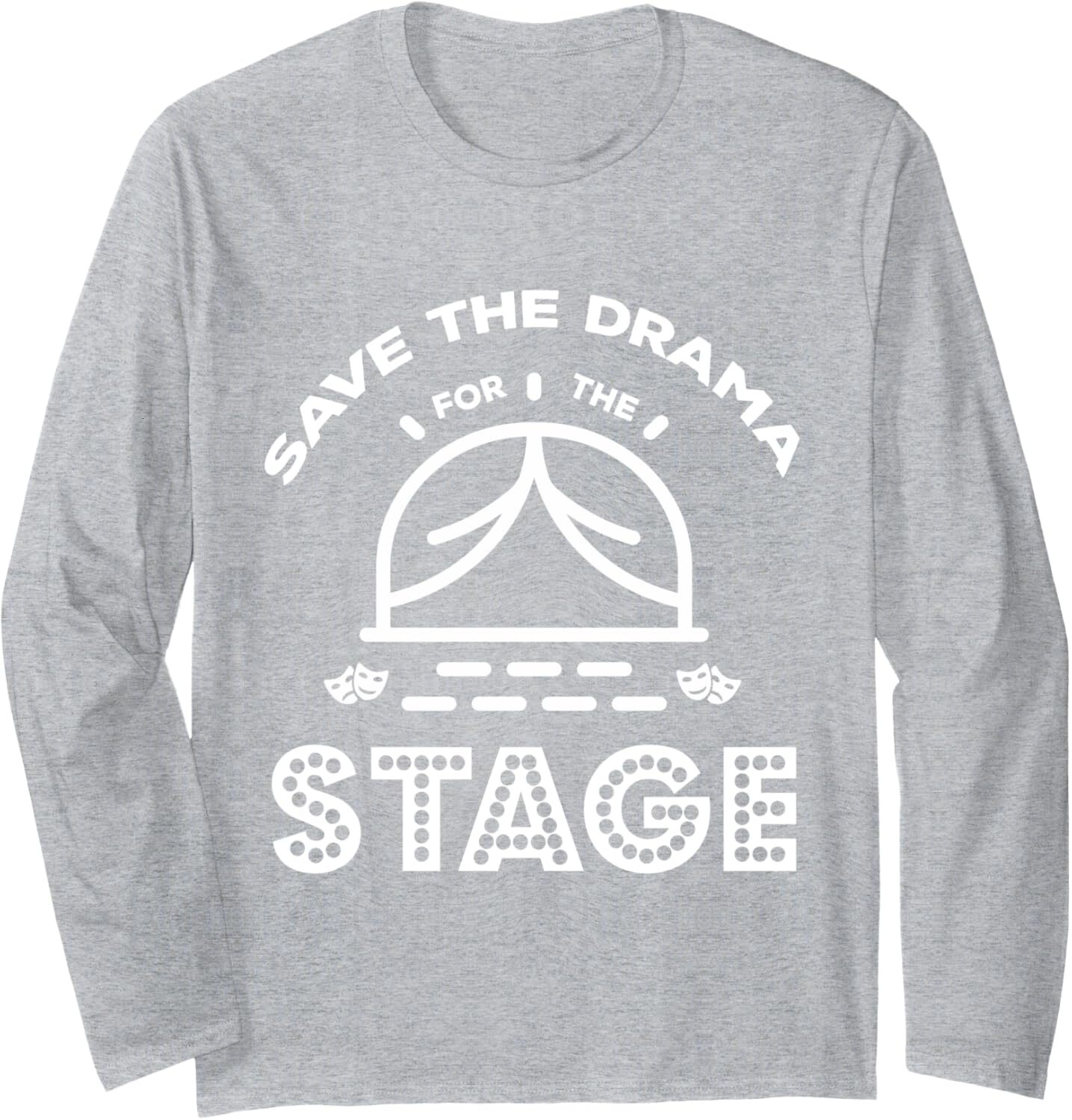 Long Sleeve Shirts for Men sweatshirt Save Drama For The Stage Funny Theatre Actor Gift Long Sleeve Tee Streetwear Casual tops clothes