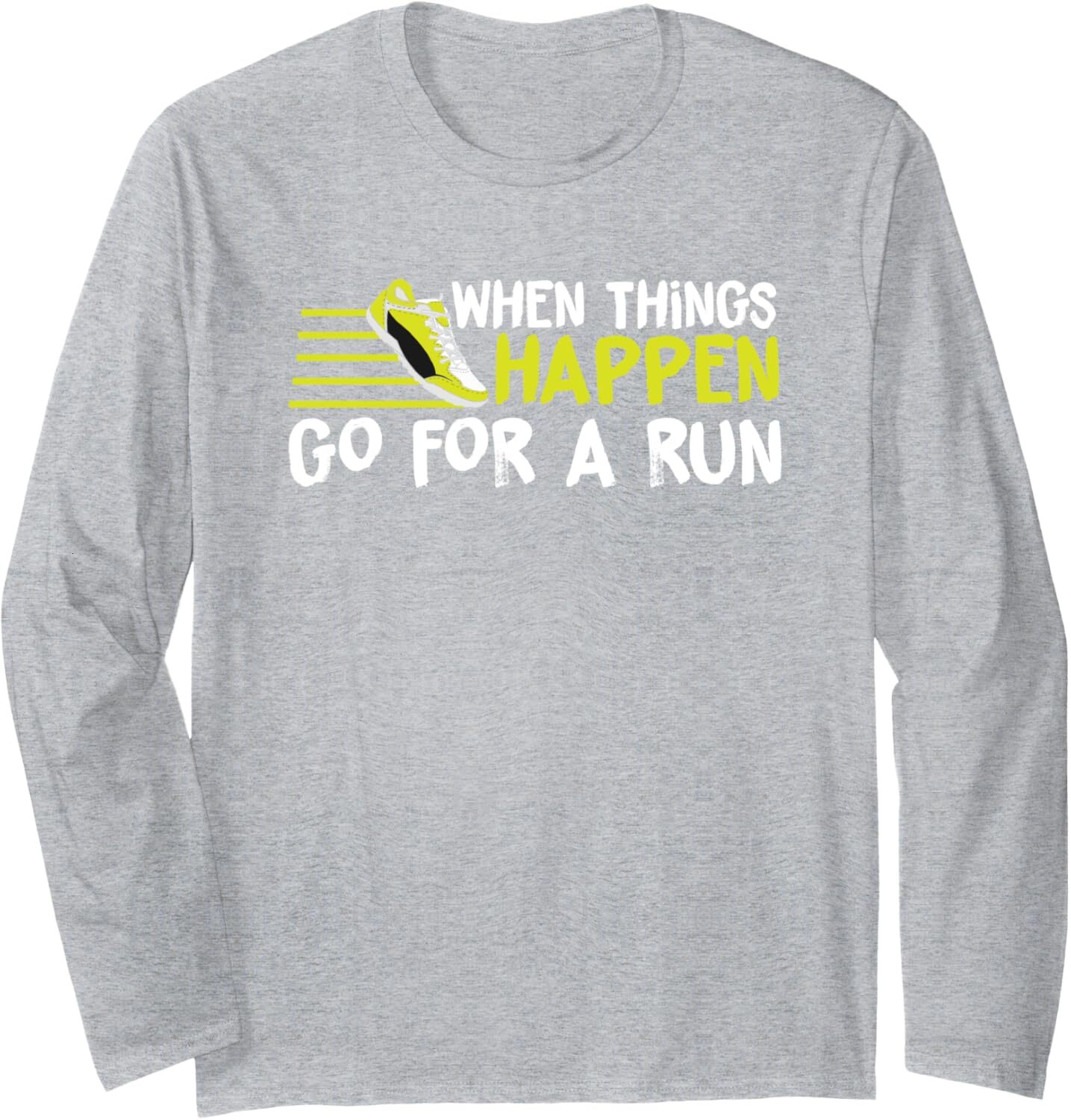 Long Sleeve Shirts for Men sweatshirt Funny When Things Happen Go For Run Sprint Sport Runner Gift Long Sleeve Tee Streetwear Casual tops clothes