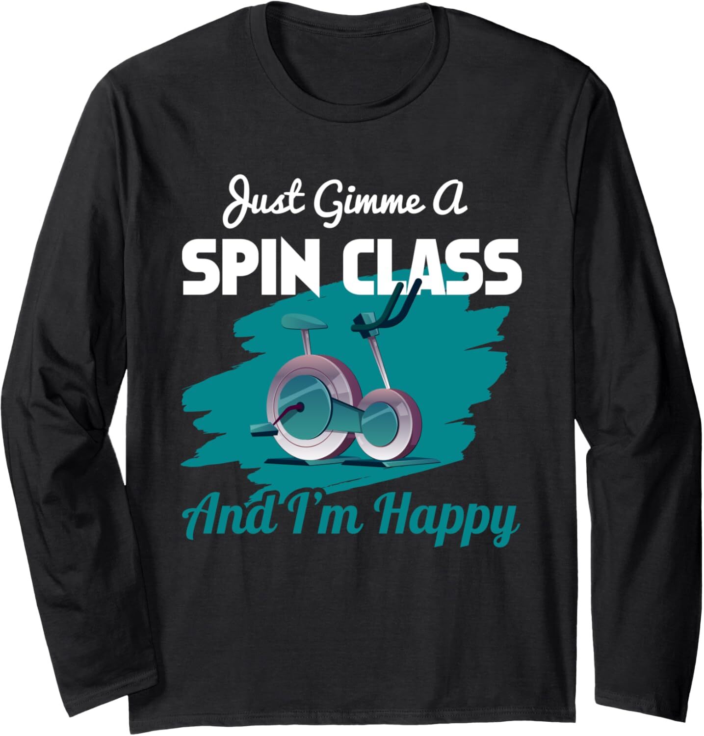 Long Sleeve Shirts for Men sweatshirt Funny Just Give Me A Spin Class And Im Happy Indoor Cycling Long Sleeve Tee Streetwear Casual tops clothes