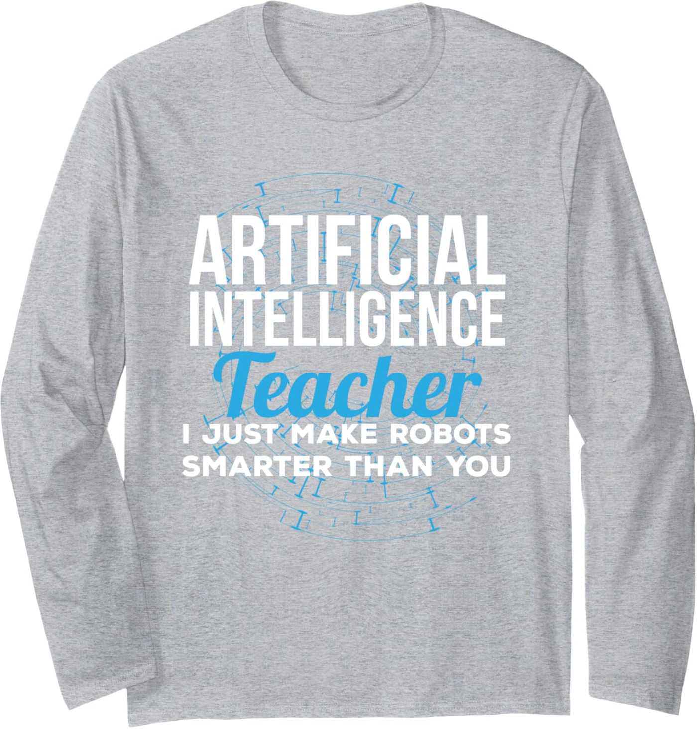 Long Sleeve Shirts for Men sweatshirt Funny Artificial Intelligence Teacher Robot Computer Modern Long Sleeve Tee Streetwear Casual tops clothes