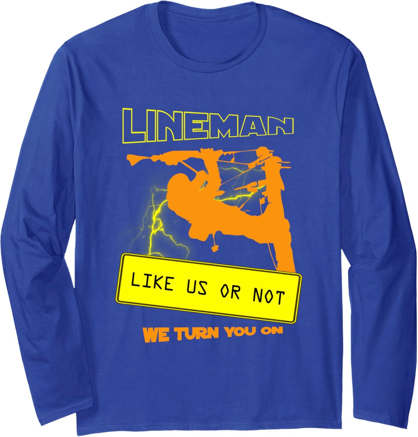 Long Sleeve Shirts for Men sweatshirt Like Us Or Not We Turn You On Funny Cool Lineman Long Sleeve Tee Streetwear Casual tops clothes