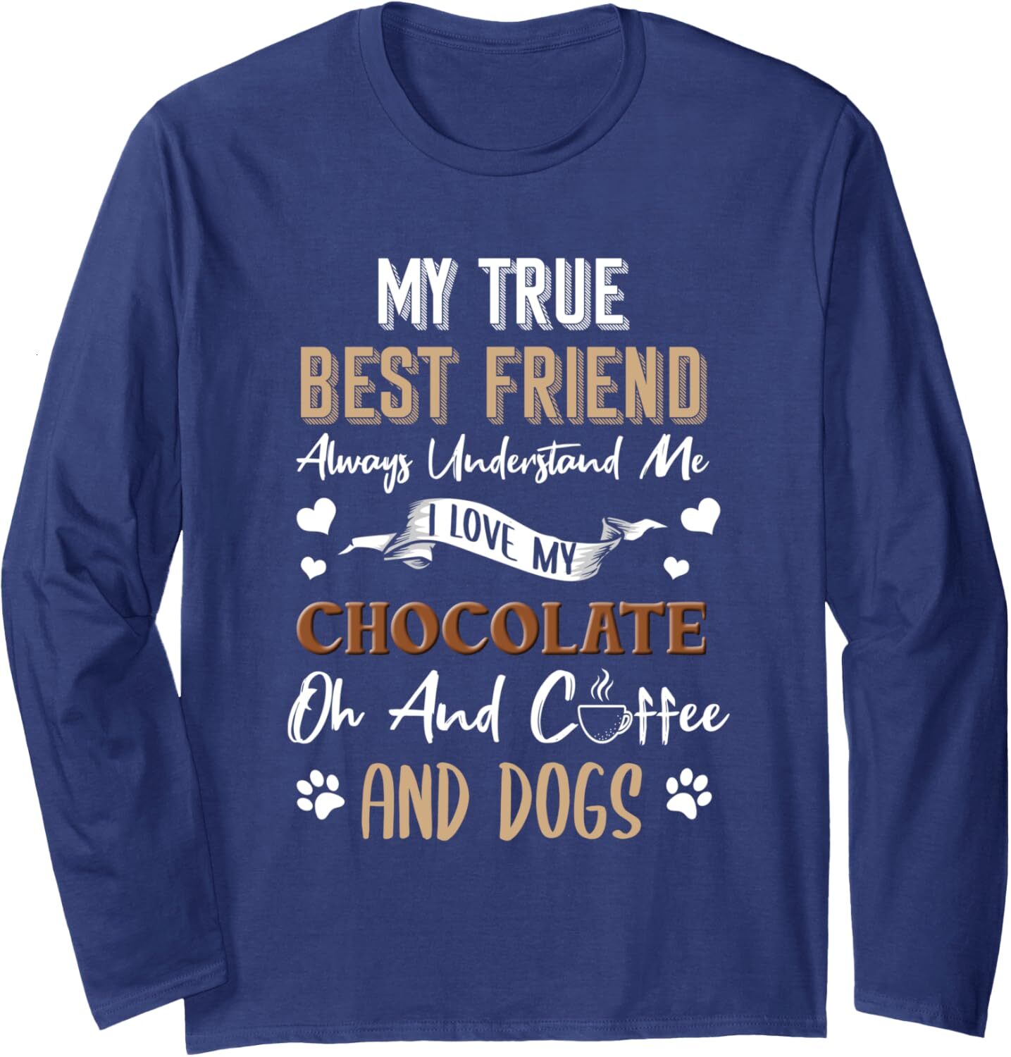 Long Sleeve Shirts for Men sweatshirt My True Best Friend Chocolate Understands Me Coffee Dogs Long Sleeve Tee Streetwear Casual tops clothes