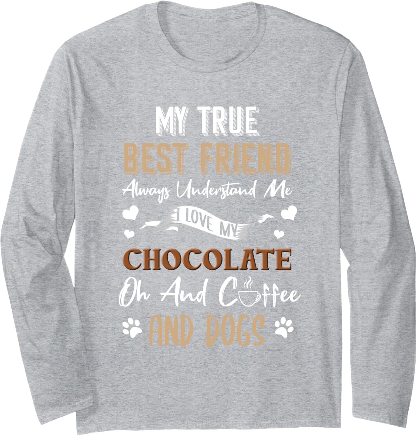 Long Sleeve Shirts for Men sweatshirt My True Best Friend Chocolate Understands Me Coffee Dogs Long Sleeve Tee Streetwear Casual tops clothes