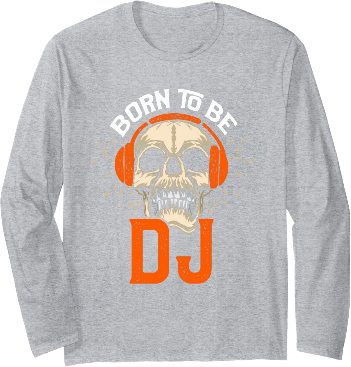 Long Sleeve Shirts for Men sweatshirt Vintage Born To Be DJ Skull And Headphones Music Lover Gift Long SleeveTee Streetwear Casual tops clothes