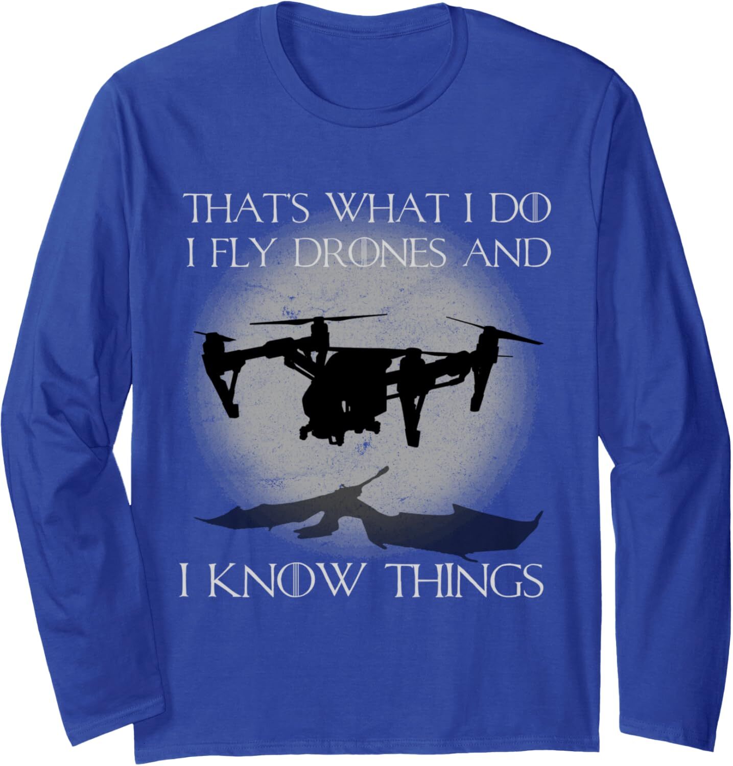 Long Sleeve Shirts for Men sweatshirt I Fly Drones And I Know Things Funny Drone Pilot Long Sleeve Tee Streetwear Casual tops clothes