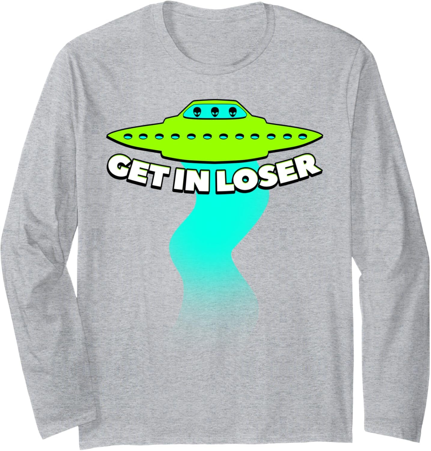Long Sleeve Shirts for Men sweatshirt Get In Loser Abducted By UFO Spaceship Allien Gift Long Sleeve Tee Streetwear Casual tops clothes