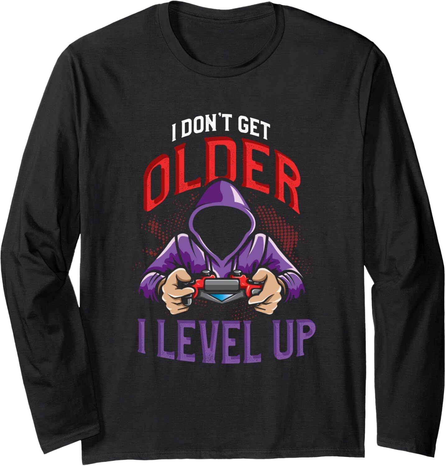 Long Sleeve Shirts for Men sweatshirt Vintage Man I Dont Get Older I Level Up Gamer Birthday Gift Long Sleeve Tee Streetwear Casual tops clothes