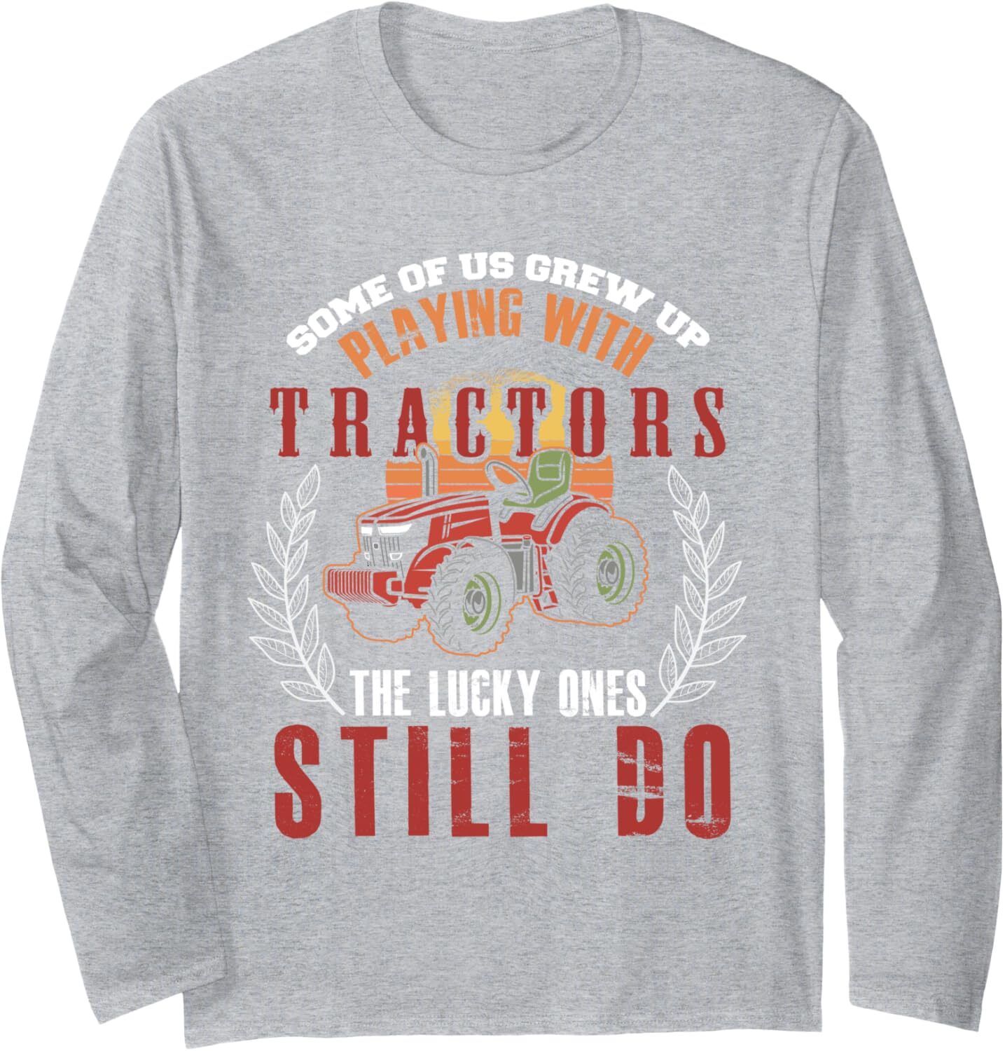 Long Sleeve Shirts for Men sweatshirt Funny Still Playing With Tractors Farmer Tractor Driver Gift Long SleeveTee Streetwear Casual tops clothes