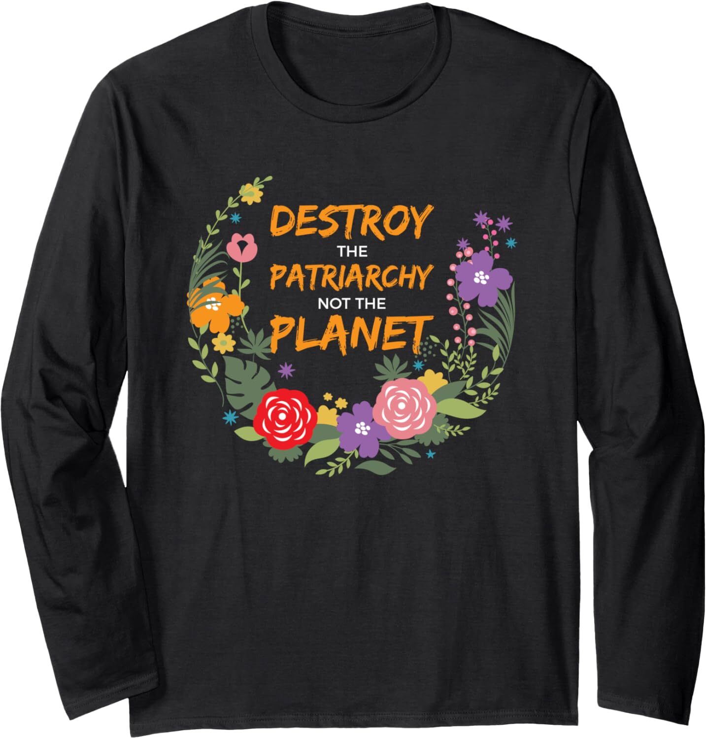 Long Sleeve Shirts for Men sweatshirt Destroy the Patriarchy Not the Planet Feminist Gift Long Sleeve Tee Streetwear Casual tops clothes
