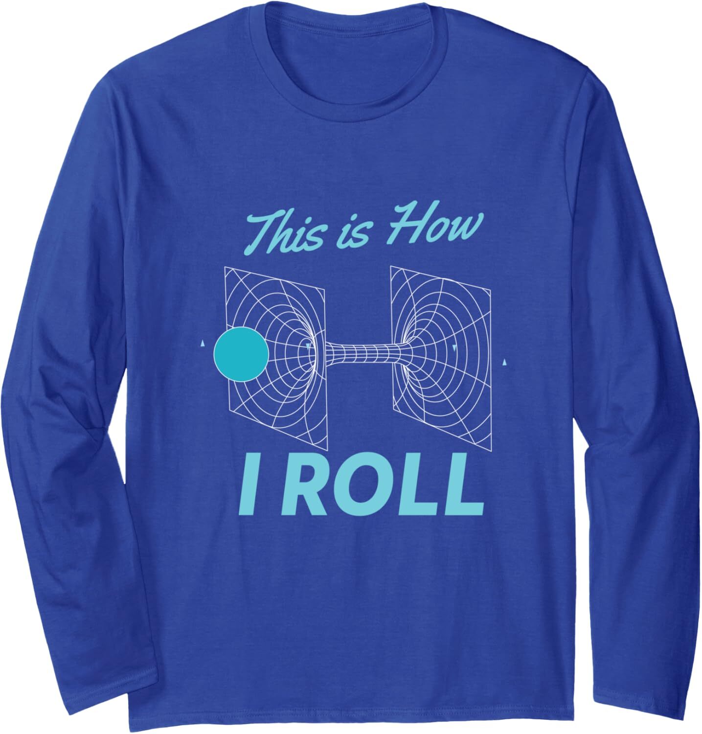 Long Sleeve Shirts for Men sweatshirt Funny Physics This Is How I Roll Physics Nerd Gift Long Sleeve Tee Streetwear Casual tops clothes