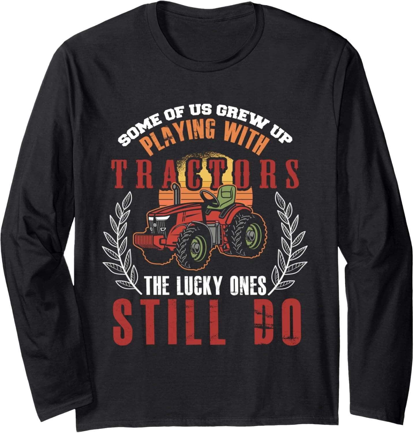 Long Sleeve Shirts for Men sweatshirt Funny Still Playing With Tractors Farmer Tractor Driver Gift Long SleeveTee Streetwear Casual tops clothes