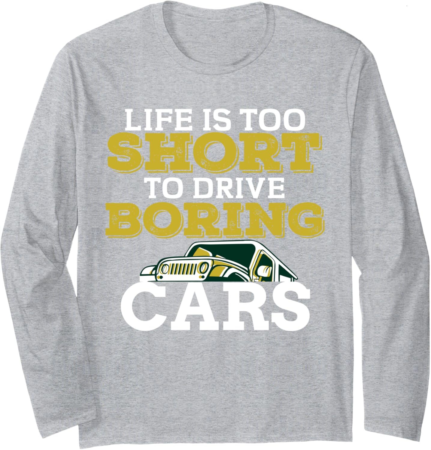 Long Sleeve Shirts for Men sweatshirt Life Is Too Short To Drive Boring Cars Racing Sport Car Gift Long Sleeve Tee Streetwear Casual tops clothes