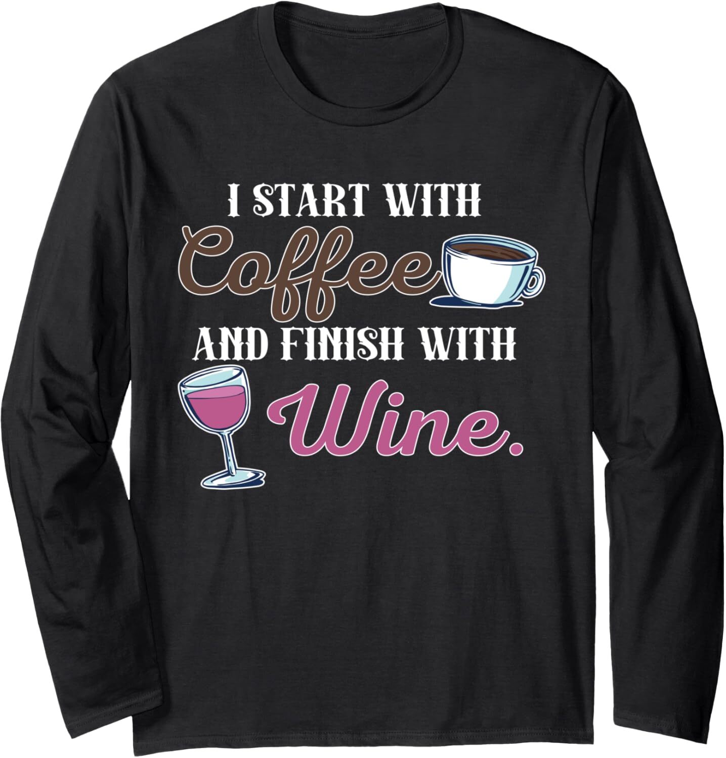 Long Sleeve Shirts for Men sweatshirt Cool I Start With Coffee And Finish It With Wine Drinker Long Sleeve Streetwear Casual tops clothes