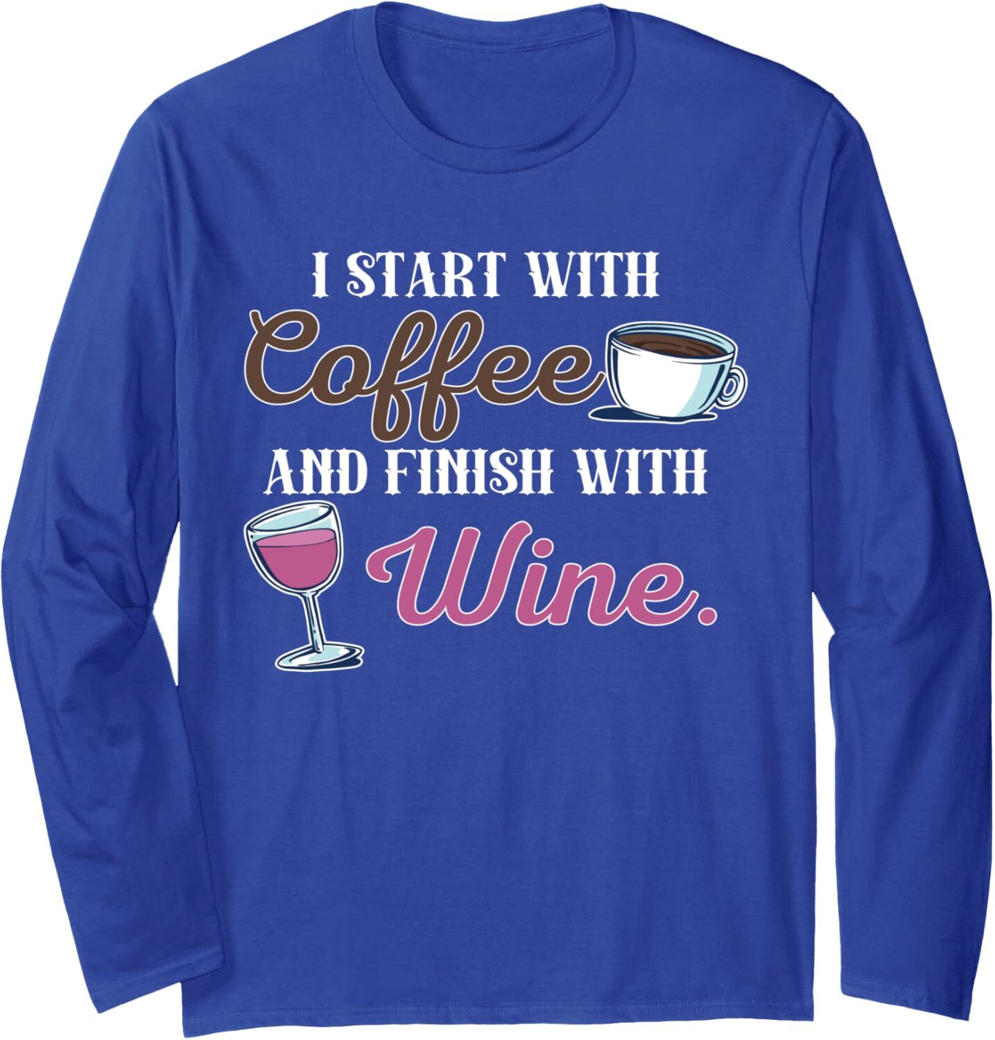 Long Sleeve Shirts for Men sweatshirt Cool I Start With Coffee And Finish It With Wine Drinker Long Sleeve Streetwear Casual tops clothes