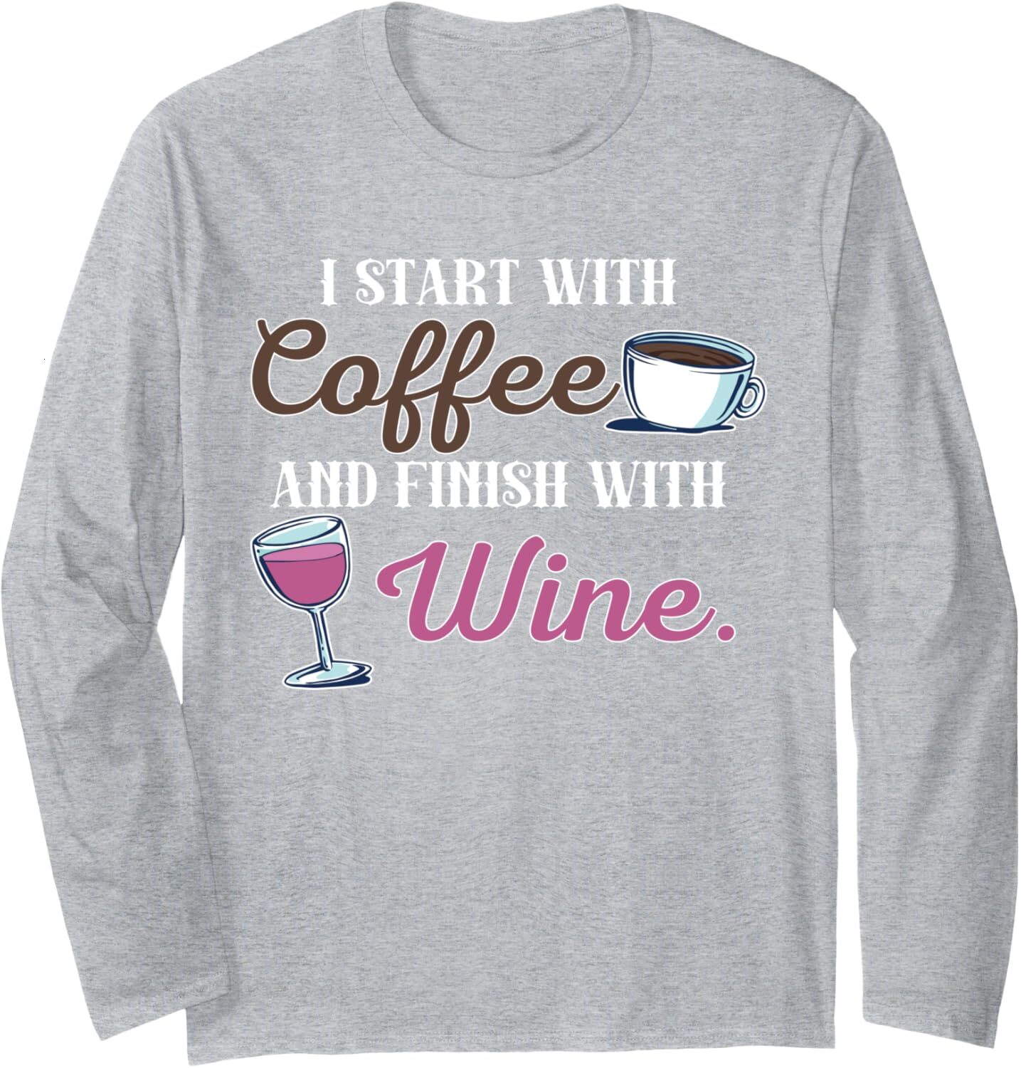 Long Sleeve Shirts for Men sweatshirt Cool I Start With Coffee And Finish It With Wine Drinker Long Sleeve Streetwear Casual tops clothes