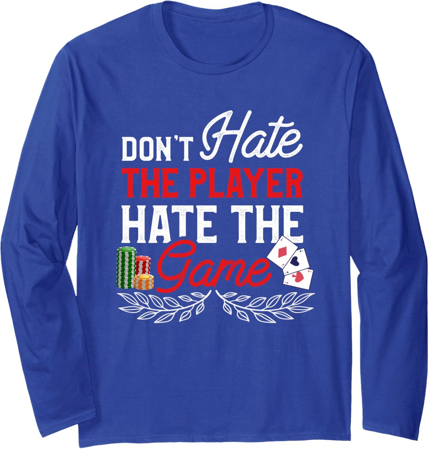 Long Sleeve Shirts for Men sweatshirt Fully Dont Hate The Player Hate The Game Cards Chips Poker Long Sleeve Streetwear Casual tops clothes