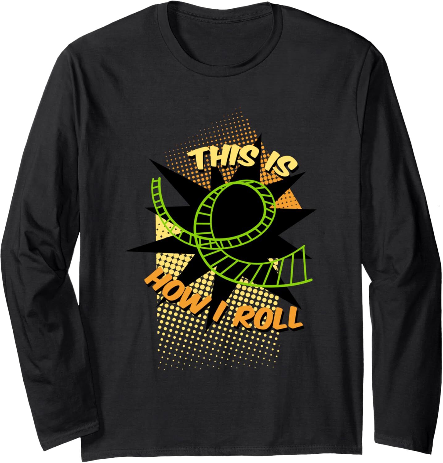 Long Sleeve Shirts for Men sweatshirt This Is How I Roll Funny Cool Roller Coaster Gift Long Sleeve Streetwear Casual tops clothes