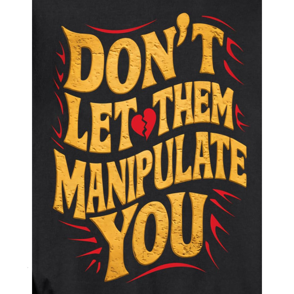 Long Sleeve Shirts for Men sweatshirt Manipulation Awareness Dont Let Them Control You Design Sweatshirt Tee Streetwear Casual tops clothes