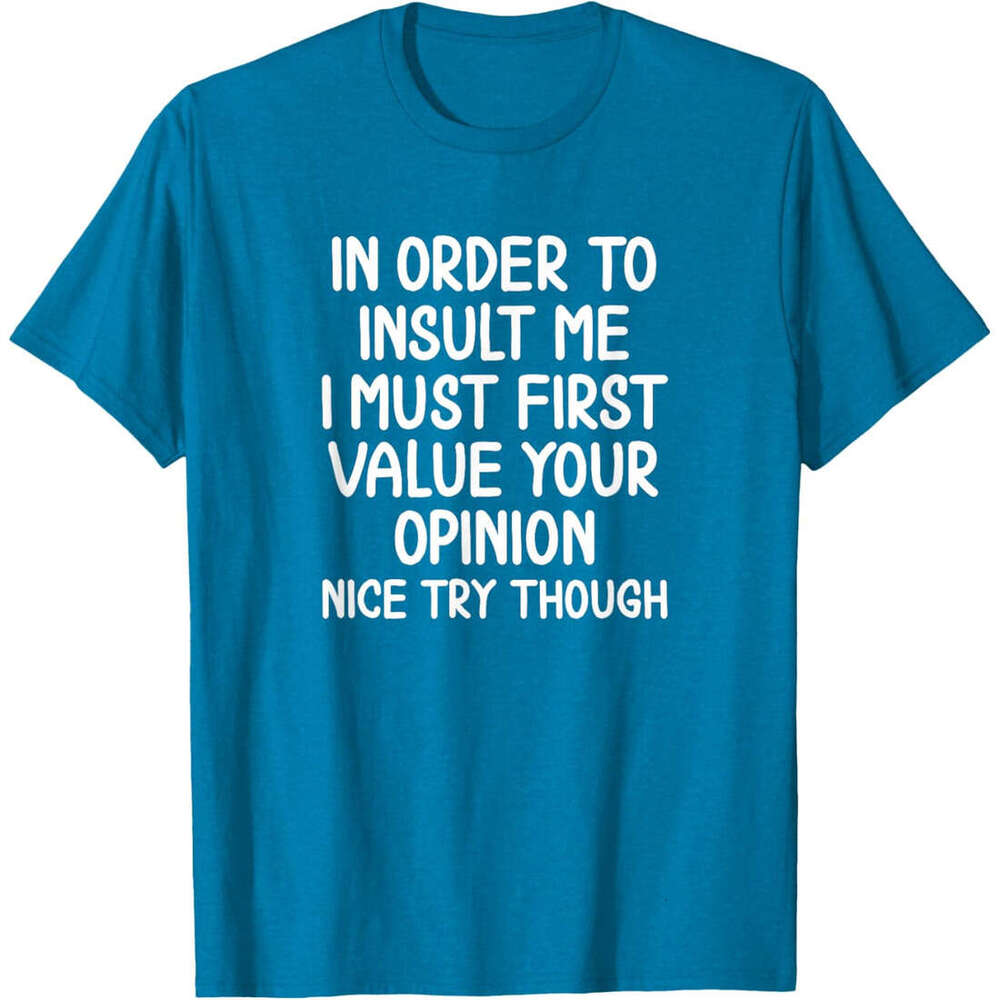 T shirt Mens Funny In Order To Insult Me T-shirt. Joke Sarcastic Tee T-Shirt shirts tshirt graphic tee Casual tops summer clothes Short sleeve Free sh