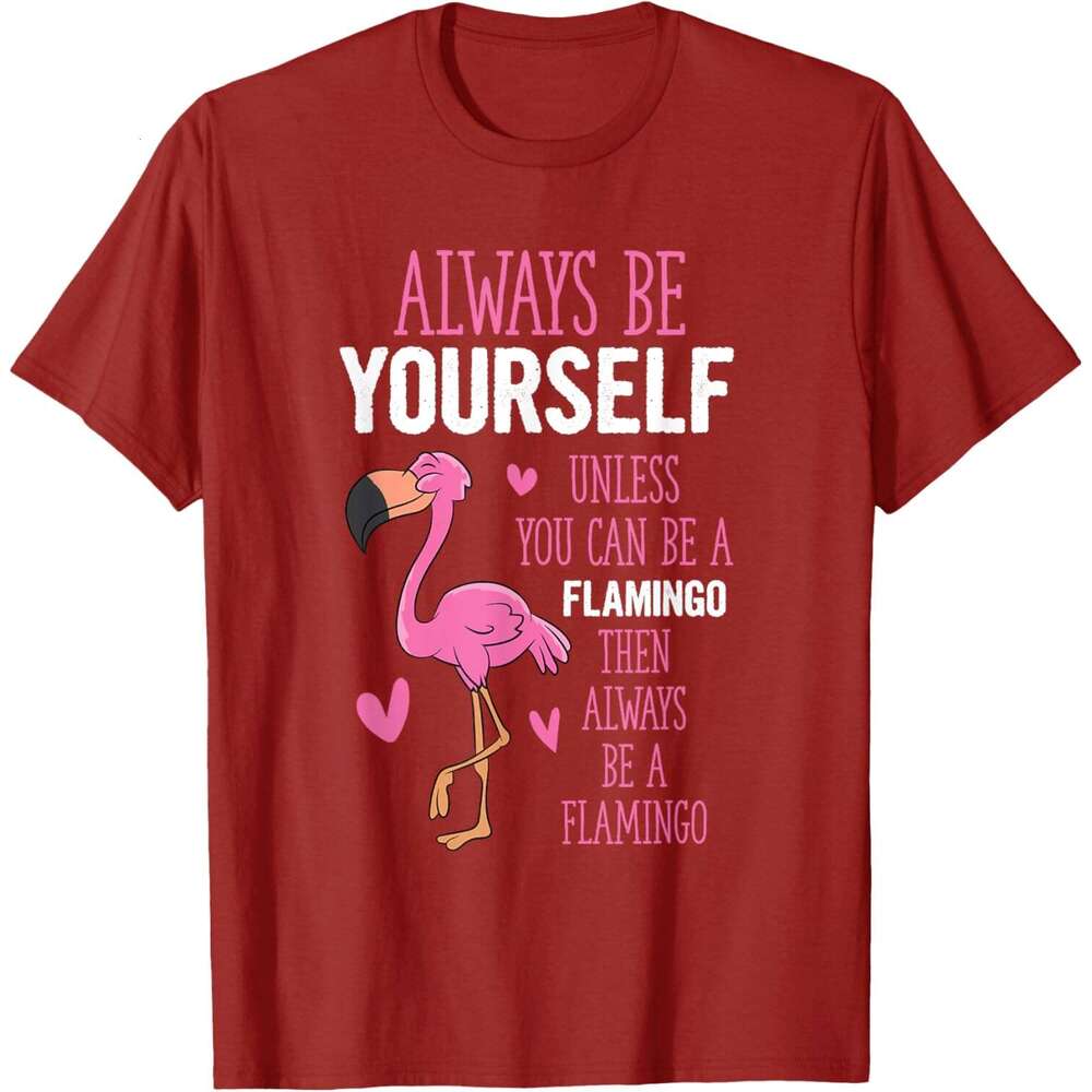 T shirt Mens Flamingos Always Yourself Unless You Can Be A Flamingo T-Shirt shirts tshirt graphic tee Casual tops summer clothes Short sleeve Free shi