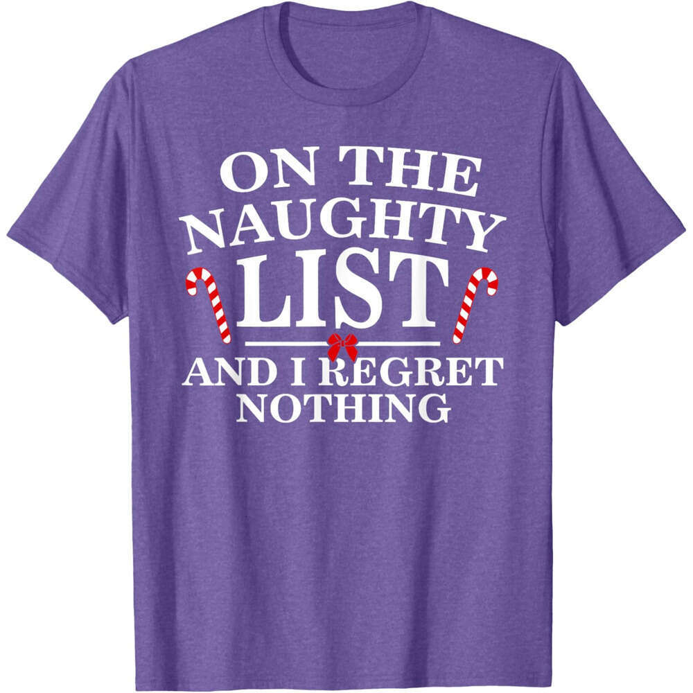 T shirt Mens On The Naughty List And I Regret Nothing Funny Xmas Shirt shirts tshirt graphic tee Casual tops summer clothes Short sleeve Free shipping
