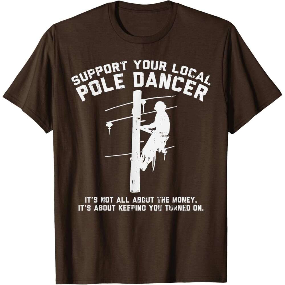 T shirt Mens Support Local Pole Dancer Funny Electrician Lineman Gift T-Shirt shirts tshirt graphic tee Casual tops summer clothes Short sleeve Free s