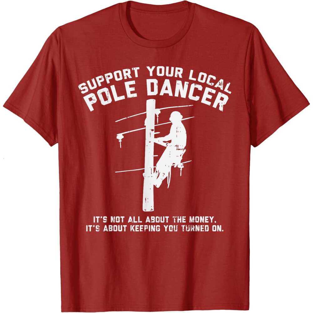 T shirt Mens Support Local Pole Dancer Funny Electrician Lineman Gift T-Shirt shirts tshirt graphic tee Casual tops summer clothes Short sleeve Free s