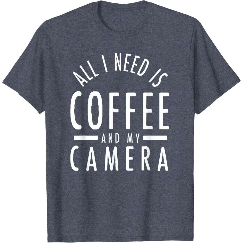 T shirt Mens All I Need Is Coffee And My Camera Photography Shirt Gift T-Shirt shirts tshirt graphic tee Casual tops summer clothes Short sleeve Free 