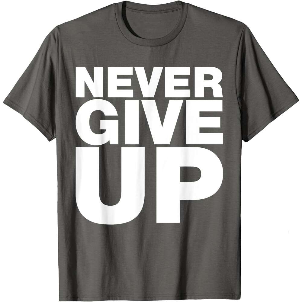 T shirt Mens Never Ever Give Up, Inspirational Motivational Quotes Saying T-Shirt shirts tshirt graphic tee Casual tops summer clothes Short sleeve Fr