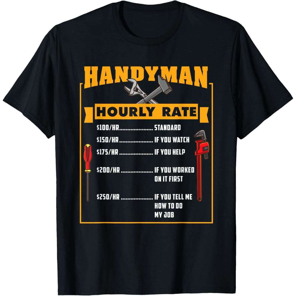 T shirt Mens Hourly Rate Gift For Handyman Dad T-Shirt shirts tshirt graphic tee Casual tops summer clothes Short sleeve Free shipping