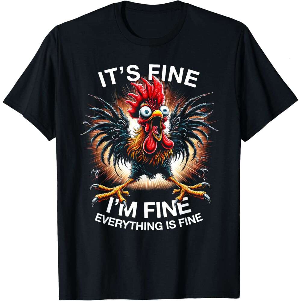 T shirt Mens Funny Graphic Tee It's Fine I'm Fine Weird Crazy Chicken T-Shirt shirts tshirt graphic tee Casual tops summer clothes Short sle