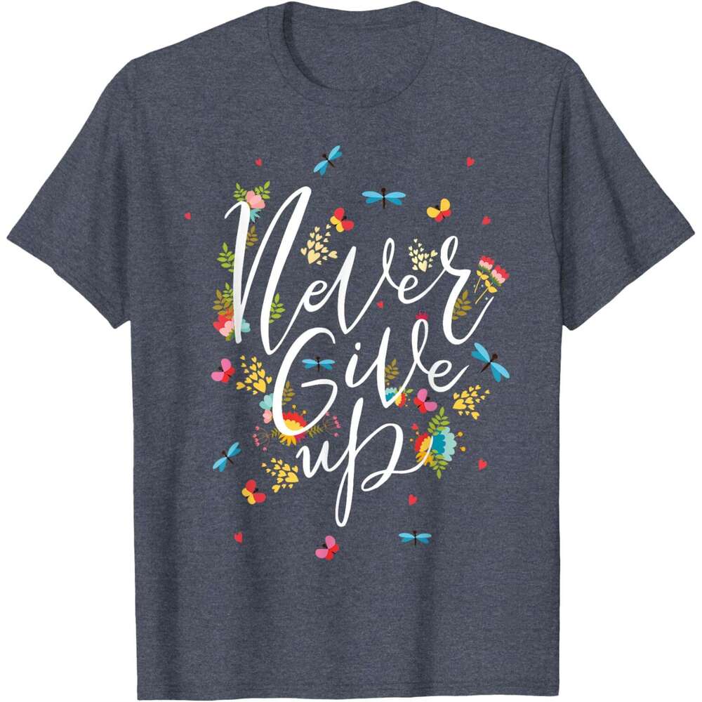 T shirt Mens Never Ever Give Up Tee shirt, Cool Novelty Quotes Graphic T-Shirt shirts tshirt graphic tee Casual tops summer clothes Short sleeve Free 