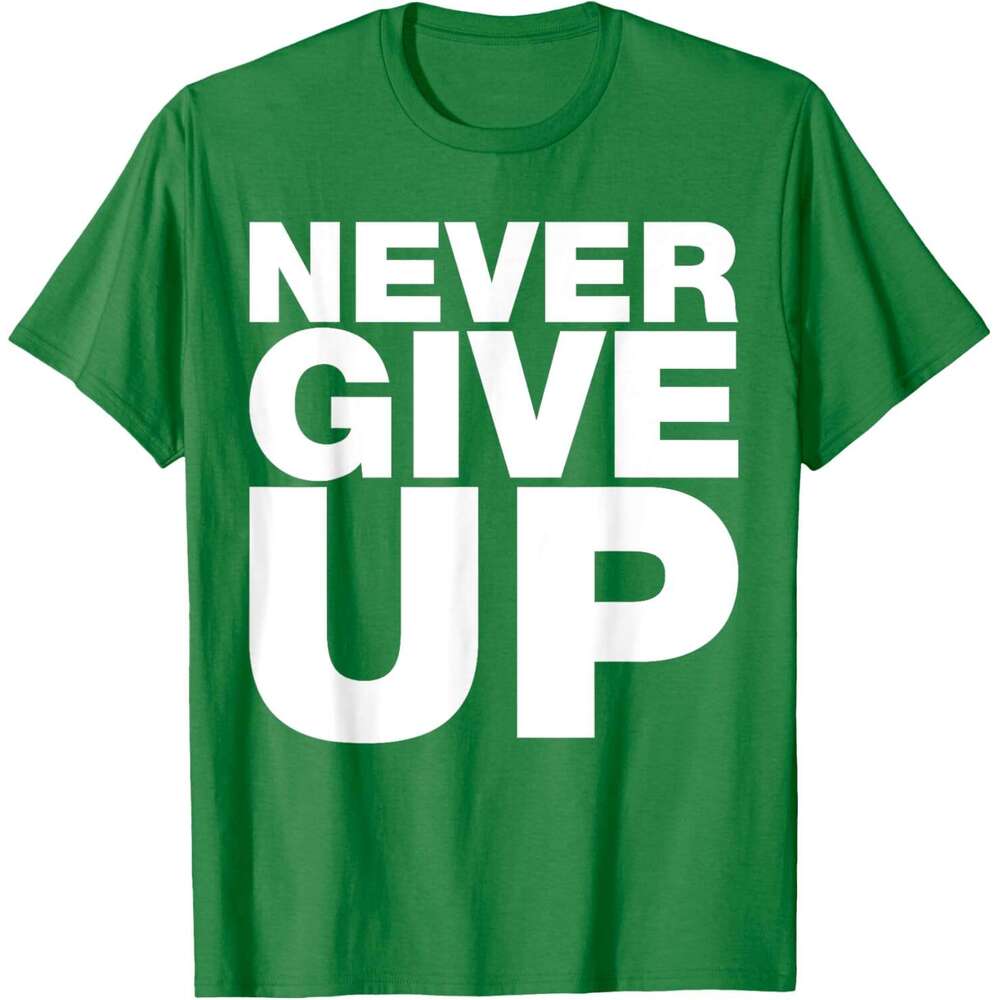 T shirt Mens Never Ever Give Up, Inspirational Motivational Quotes Saying T-Shirt shirts tshirt graphic tee Casual tops summer clothes Short sleeve Fr
