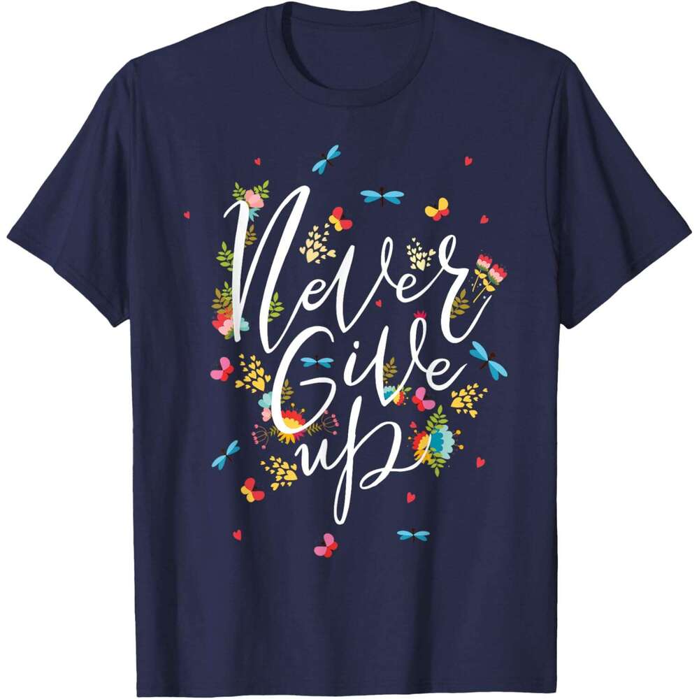 T shirt Mens Never Ever Give Up Tee shirt, Cool Novelty Quotes Graphic T-Shirt shirts tshirt graphic tee Casual tops summer clothes Short sleeve Free 