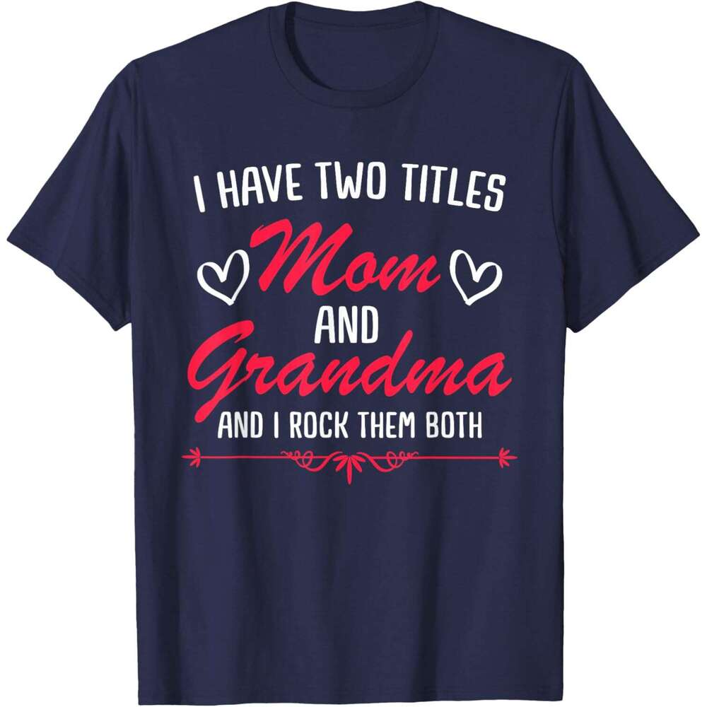 T shirt Mens Mom and Grandma Mothers Funny Mothersday Gift Womens T-Shirt shirts tshirt graphic tee Casual tops summer clothes Short sleeve Free shipp
