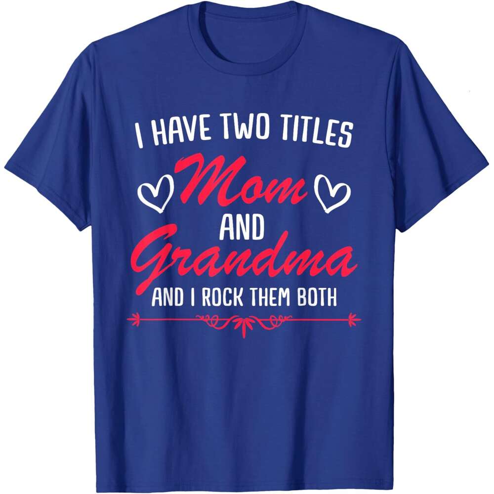 T shirt Mens Mom and Grandma Mothers Funny Mothersday Gift Womens T-Shirt shirts tshirt graphic tee Casual tops summer clothes Short sleeve Free shipp
