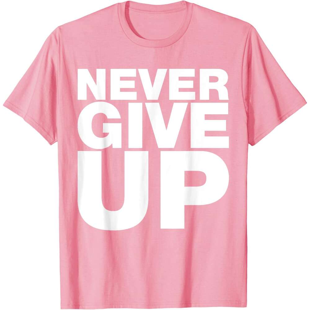 T shirt Mens Never Ever Give Up, Inspirational Motivational Quotes Saying T-Shirt shirts tshirt graphic tee Casual tops summer clothes Short sleeve Fr