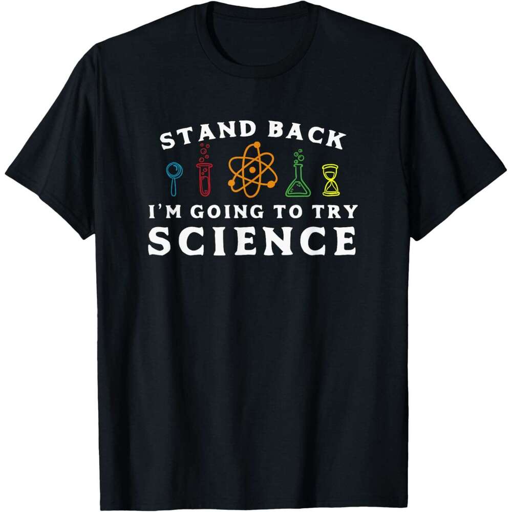 T shirt Mens Stand Back I'm Going To Try Science Shirt - Funny Scientist shirts tshirt graphic tee Casual tops summer clothes Short sleeve Free s