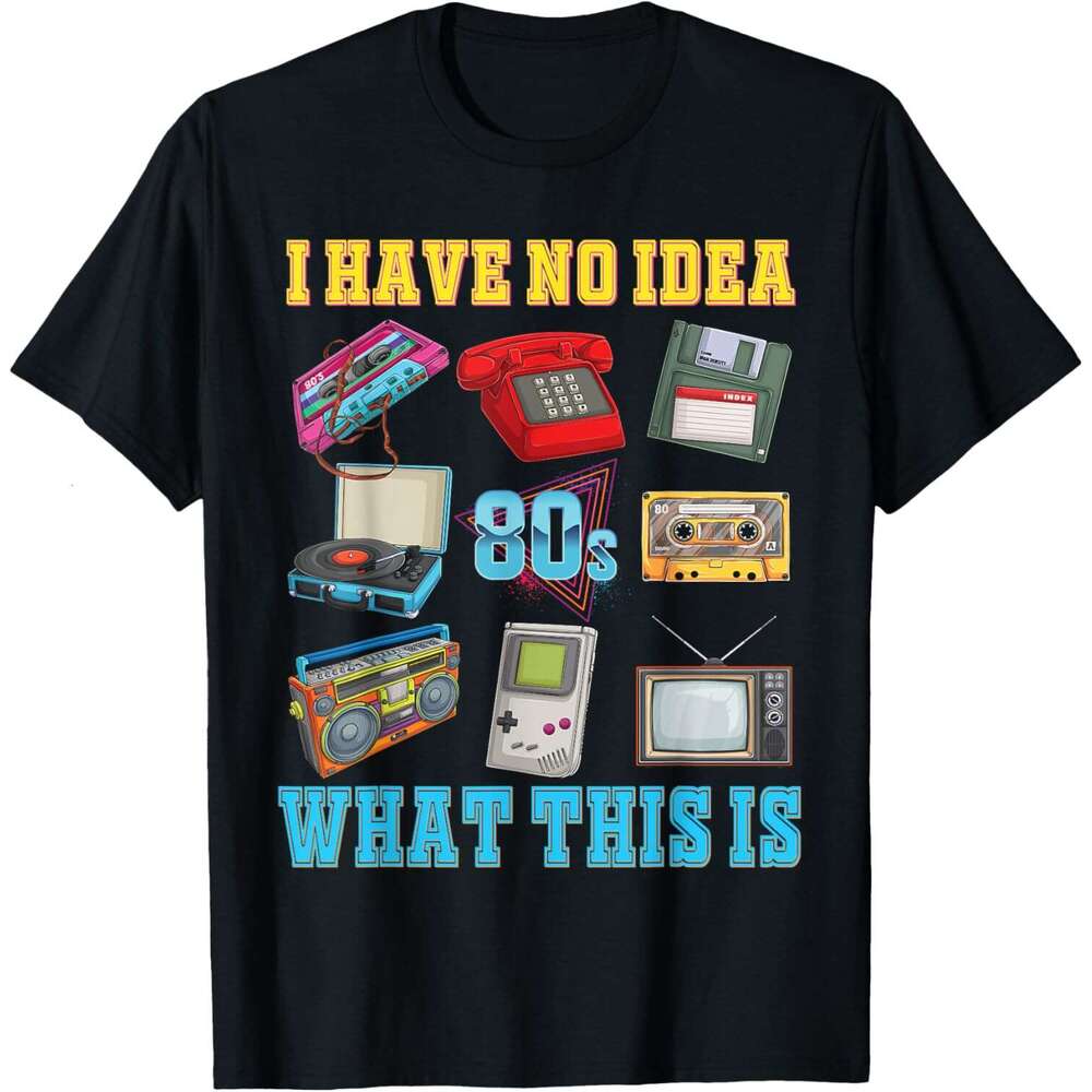 Mens T shirt I Have No Idea What This Is Kids 70s 80s 90s theme outfit T-Shirt shirts tshirt graphic tee Casual tops summer clothes Short sleeve