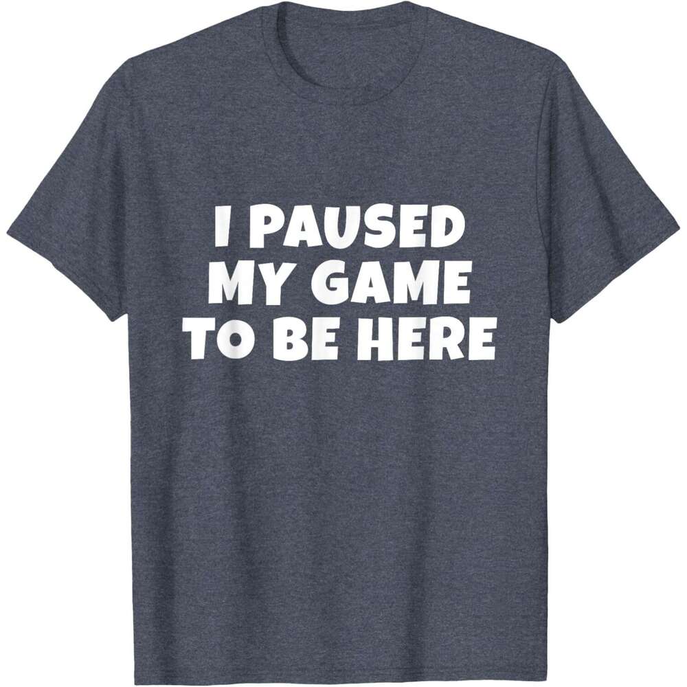 T shirt Mens I Paused My Game To Be Here Gift For Gamers Boys Mens T-Shirt shirts tshirt graphic tee Casual tops summer clothes Short sleeve Free ship