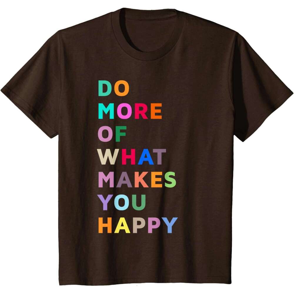 T shirt Mens Do More Of What Gives You Happiness Motivational Quotes Cool T-Shirt shirts tshirt graphic tee Casual tops summer clothes Short sleeve Fr