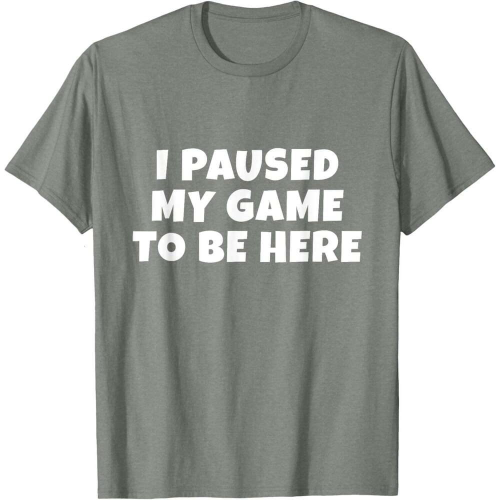 T shirt Mens I Paused My Game To Be Here Gift For Gamers Boys Mens T-Shirt shirts tshirt graphic tee Casual tops summer clothes Short sleeve Free ship