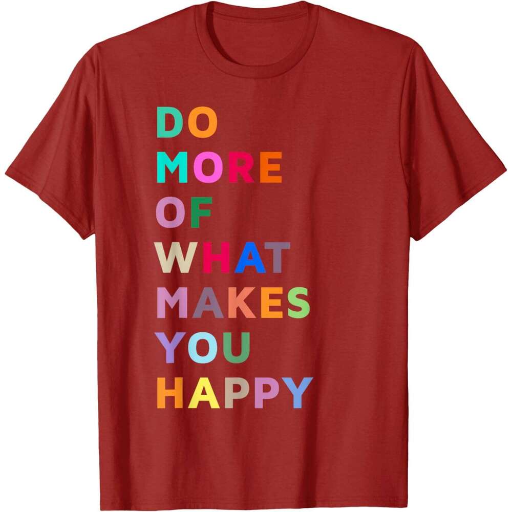 T shirt Mens Do More Of What Gives You Happiness Motivational Quotes Cool T-Shirt shirts tshirt graphic tee Casual tops summer clothes Short sleeve Fr
