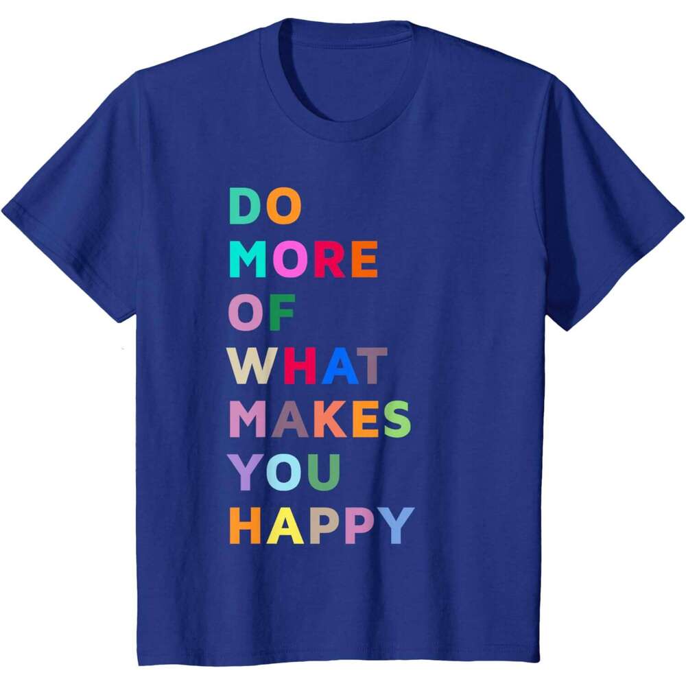 T shirt Mens Do More Of What Gives You Happiness Motivational Quotes Cool T-Shirt shirts tshirt graphic tee Casual tops summer clothes Short sleeve Fr