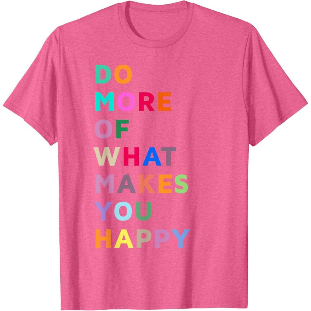 T shirt Mens Do More Of What Gives You Happiness Motivational Quotes Cool T-Shirt shirts tshirt graphic tee Casual tops summer clothes Short sleeve Fr