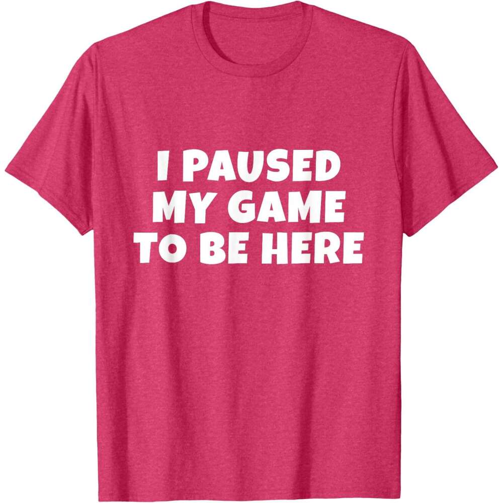 T shirt Mens I Paused My Game To Be Here Gift For Gamers Boys Mens T-Shirt shirts tshirt graphic tee Casual tops summer clothes Short sleeve Free ship