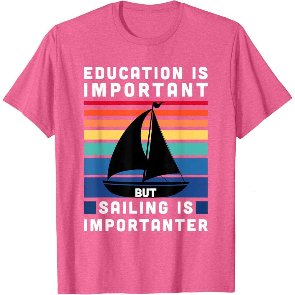 Mens T shirt But Sailing Is Importanter - Sailboat Sail Boating Captain T-Shirt shirts tshirt graphic tee Casual tops summer clothes Short sleeve Free